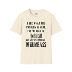 Listening in Dumbass- Unisex Softstyle T-Shirt