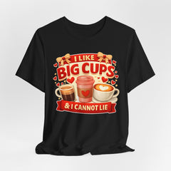 Coffee Lovers Tee — "I Like Big Cups & I Cannot Lie" Graphic T-Shirt