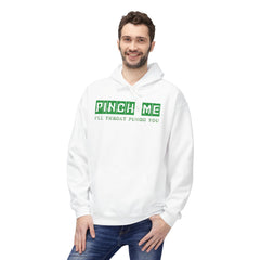 Funny Unisex Fleece Hoodie - "Pinch Me, I'll Throw A Punch You"