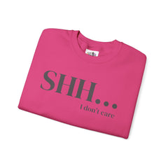 Shhh... I Don't Care Unisex Heavy Blend™ Crewneck Sweatshirt - Relaxed Casual Wear