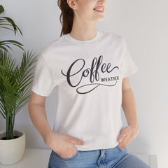 Coffee Weather T-Shirt — Script Graphic Casual Tee for Coffee Lovers