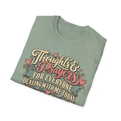 Thoughts & Prayers T-Shirt — "Thoughts & Prayers For Everyone Dealing With Me Today" Retro Graphic Tee