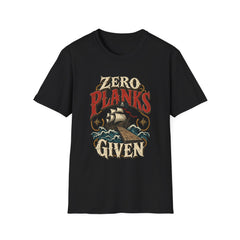 Zero Planks Given T-Shirt — Funny Pirate Ship Tee