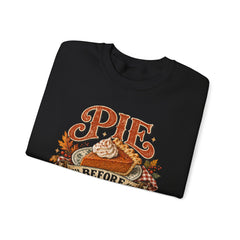 Pie Before People Crewneck Sweatshirt — Funny Thanksgiving Pie Lover Pullover - Fall Apparel