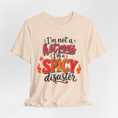 Spicy Disaster Tee – "I’m Not a Hot Mess, I’m a Spicy Disaster" Graphic T-Shirt