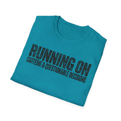 Running On Caffeine & Questionable Decisions T-Shirt