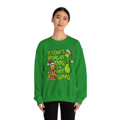If I Can’t Bring My Dog I’m Not Going - Dr. Seuss Grinch Christmas Sweatshirt