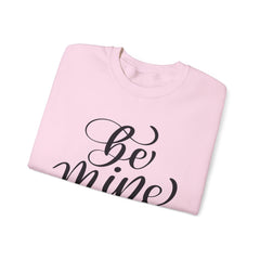 Be Mine  - Valentine's Day Sweatshirt