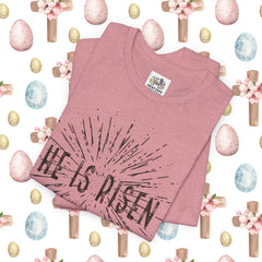 He Is Risen Unisex Short Sleeve Tee - Easter Celebration Shirt