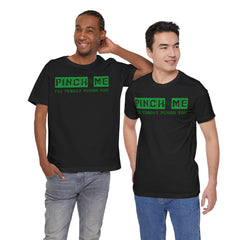 Funny St. Patrick's Day Unisex Tee - “Pinch Me I’ll Punch You"