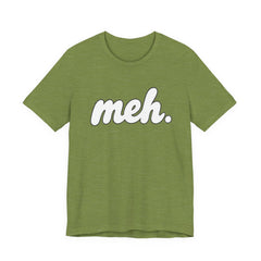 Meh T-Shirt – Casual Graphic Tee with 'meh.' Script