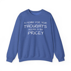 Sweatshirt Funny - Penny for Your Thoughts Design