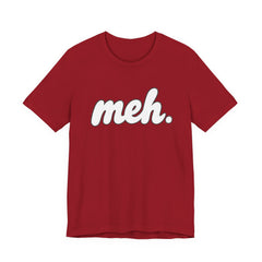 Meh T-Shirt – Casual Graphic Tee with 'meh.' Script