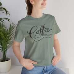 Coffee Weather T-Shirt — Script Graphic Casual Tee for Coffee Lovers