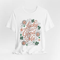 Lucky Looks Good On Me T‑Shirt — St. Patrick’s Day Clover Graphic Tee