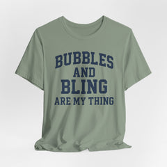 BUBBLES AND BLING ARE MY THING Tee, Fun Graphic T-Shirt, Unisex Comedy Shirt, Surprise Jewelry Reveals, Bella Canvas
