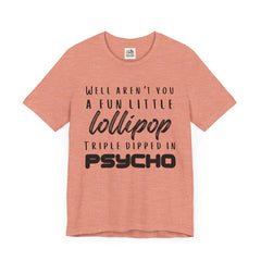 Fun Little Lollipop Psycho Unisex T-Shirt