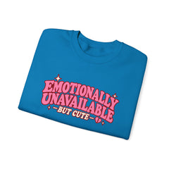 Emotionally Unavailable But Cute Crewneck Sweatshirt – Cute Sarcastic Valentine Vibes