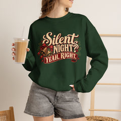 Silent Night Yeah, Right Christmas Sweatshirt