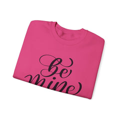 Be Mine  - Valentine's Day Sweatshirt