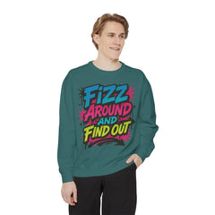 Fizz Around and Find Out Sweatshirt by Comfort Colors, FAFO, Jewelry Lovers
