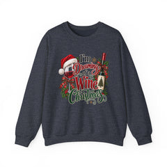 "I'm Dreaming of a Wine Christmas" Holiday Crewneck