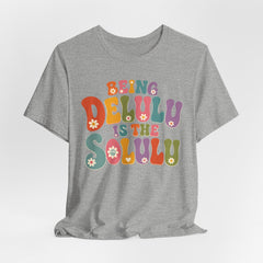 Being Delulu Is The Solulu Retro Graphic Tee