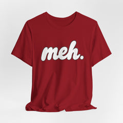 Meh T-Shirt – Casual Graphic Tee with 'meh.' Script