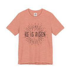 He Is Risen Unisex Short Sleeve Tee - Easter Celebration Shirt