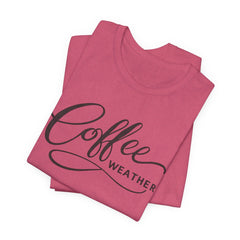 Coffee Weather T-Shirt — Script Graphic Casual Tee for Coffee Lovers
