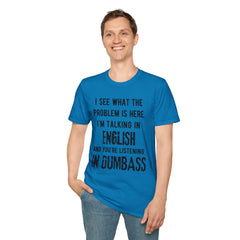 Listening in Dumbass- Unisex Softstyle T-Shirt