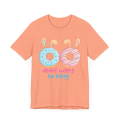 “Donut Worry Be Happy”  Easter Unisex Tee - Fun & Whimsical Short Sleeve T-Shirt