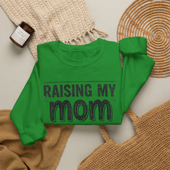 Crewneck Sweatshirt — "Raising My Mom Is So Hard, She Doesn't Listen" Funny Family Gift