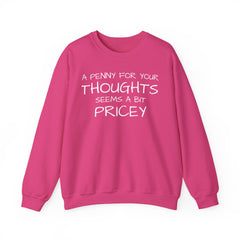 Sweatshirt Funny - Penny for Your Thoughts Design