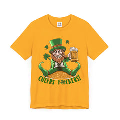 St. Patrick's Day Cheers F*ckers Unisex Tee