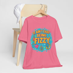 Fun Casual Tee - "It Ain't Easy Being Fizzy" Unisex Jersey Shirt, Jewelry Reveals, Fizzin