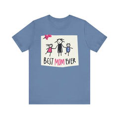 Best Mom Ever Short Sleeve Tee - Perfect Gift for Mother's Day