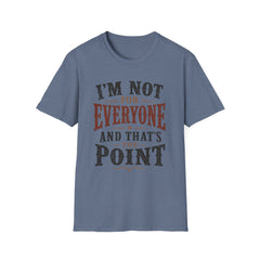 “I'm Not For Everyone And That's The Point" Vintage Statement Tee