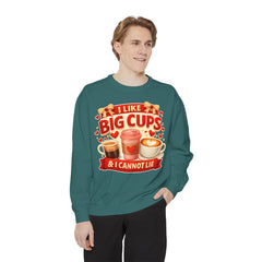 Coffee Lover Sweatshirt — “I Like Big Cups & I Cannot Lie” Graphic Crewneck