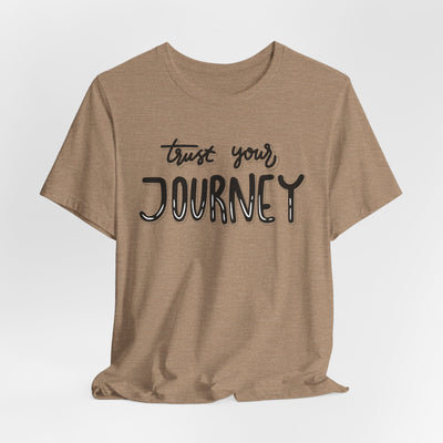 Trust Your Journey -  Unisex Short Sleeve T-Shirt