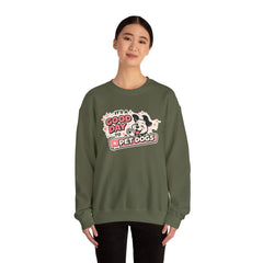 Crewneck Sweatshirt — "It's a Good Day to Pet Dogs" Cute Dog Lover Graphic