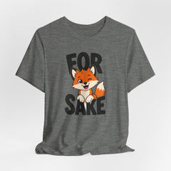 Funny Fox Tee "For Sake" Cute Fox Graphic T-Shirt