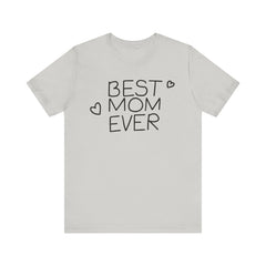 Best Mom Ever Unisex Jersey Tee - Perfect Mother's Day Gift