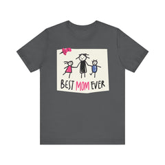 Best Mom Ever Short Sleeve Tee - Perfect Gift for Mother's Day