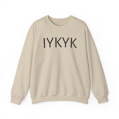 IYKYK Funny Crewneck Sweatshirt -If You Know, You Know