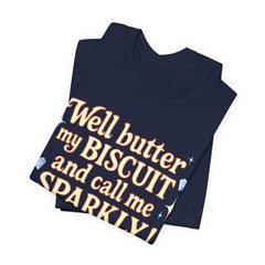 Well, better my butt and call me sparklyTee, Humorous T-Shirt, Gift for jewelry Lovers, Casual Wear, Quirky Gift Idea