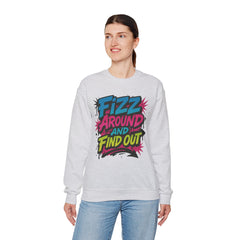 Fizz Around and Find Out Crewneck Sweatshirt, Unisex Graphic Sweatshirt by Gildan