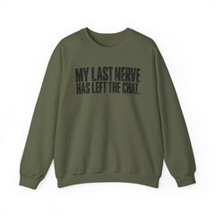 "My Last Nerve Has Left the Chat" Funny Slogan Crewneck Seeatshirt