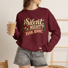 Silent Night Yeah, Right Christmas Sweatshirt