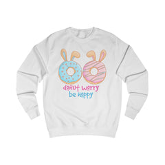 Donut Worry Be Happy Unisex Sweatshirt - Fun & Comfy Easter Design